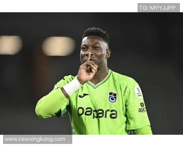 特拉布宗体育有意买断曼联门将奥纳纳转会费为5020万